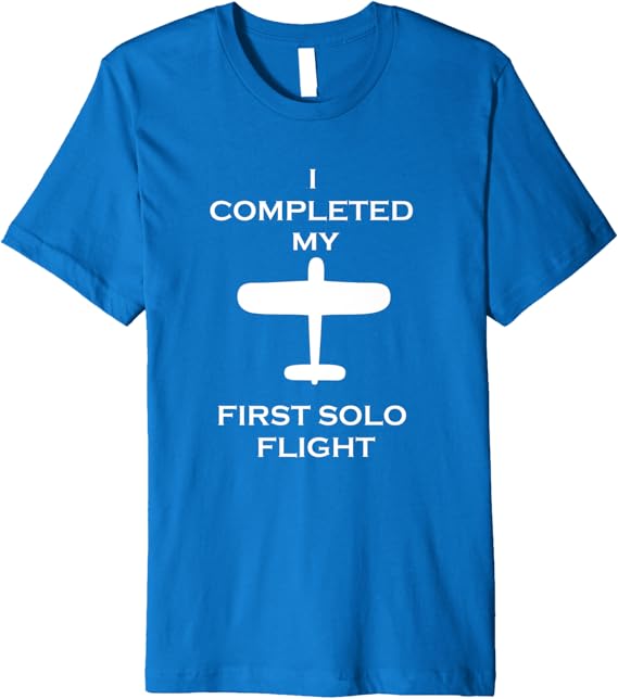 I COMPLETED MY FIRST SOLO FLIGHT t shirt with vintage plane